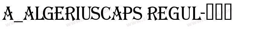 a_AlgeriusCaps Regul字体转换